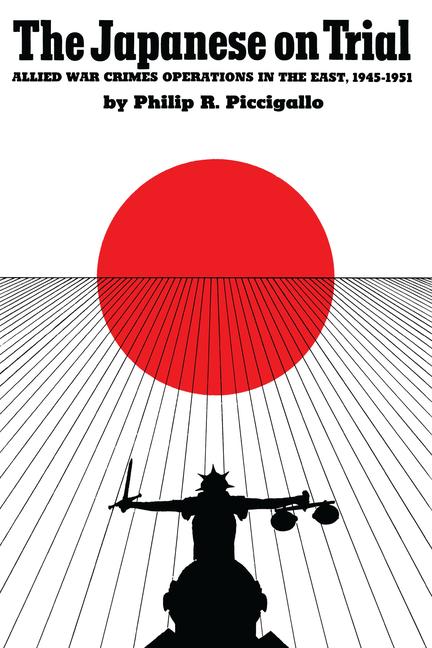Japanese On Trial: Allied War Crimes Operations in the East, 1945-1951