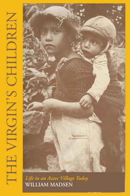 Virgin's Children: Life in an Aztec Village Today