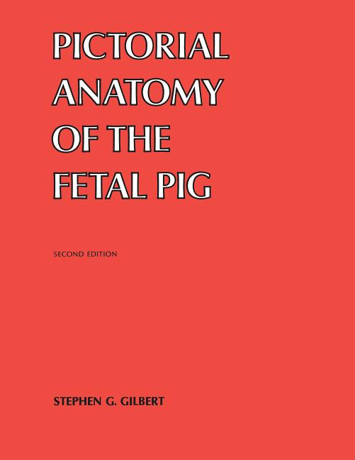 Pictorial Anatomy of the Fetal Pig