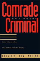 Comrade Criminal: Russia`s New Mafiya (Revised)