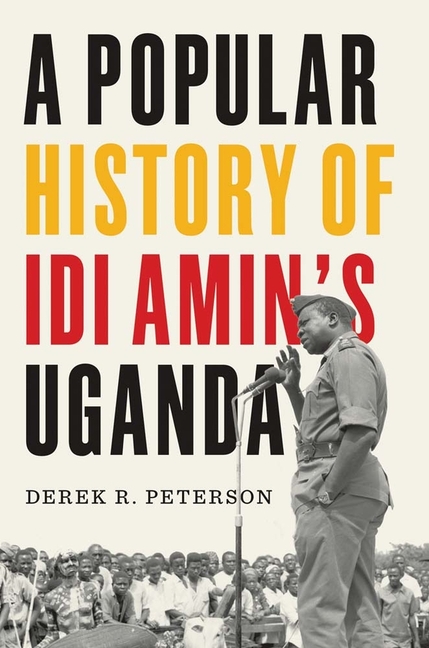Popular History of IDI Amin's Uganda