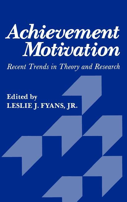 Achievement Motivation: Recent Trends in Theory and Research (1980)