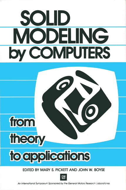 Solid Modeling by Computers: From Theory to Applications (1984)