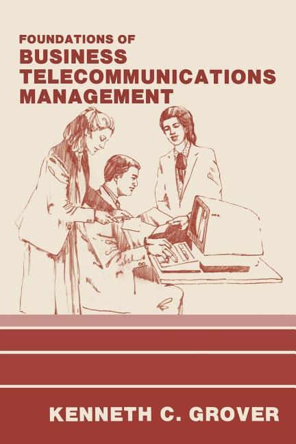 Foundations of Business Telecommunications Management (Softcover Reprint of the Original 1st 1986)