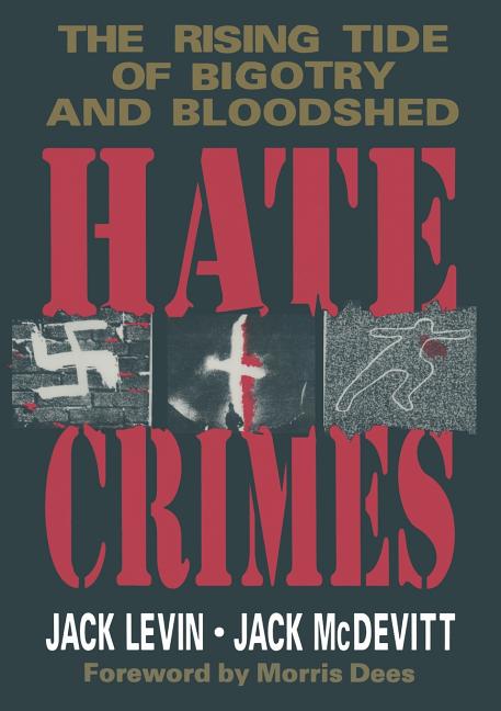 Hate Crimes: The Rising Tide of Bigotry and Bloodshed (Softcover Reprint of the Original 1st 1993)