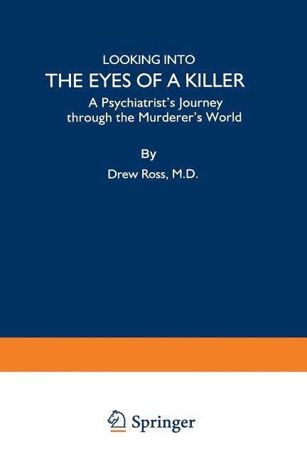 Looking Into the Eyes of a Killer: A Psychiatrist's Journey Through the Murderer's World (Softcover 