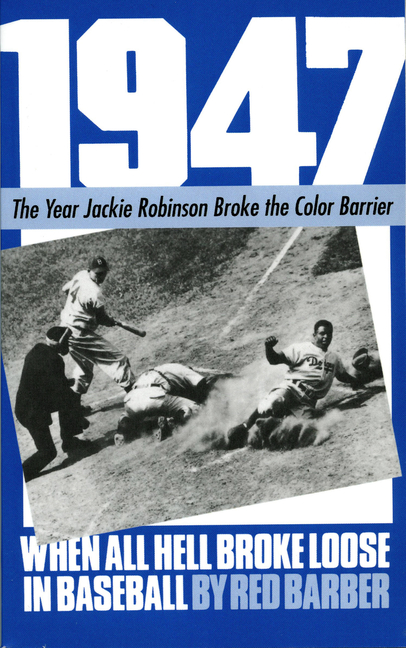 1947: When All Hell Broke Loose in Baseball (Anniversary)