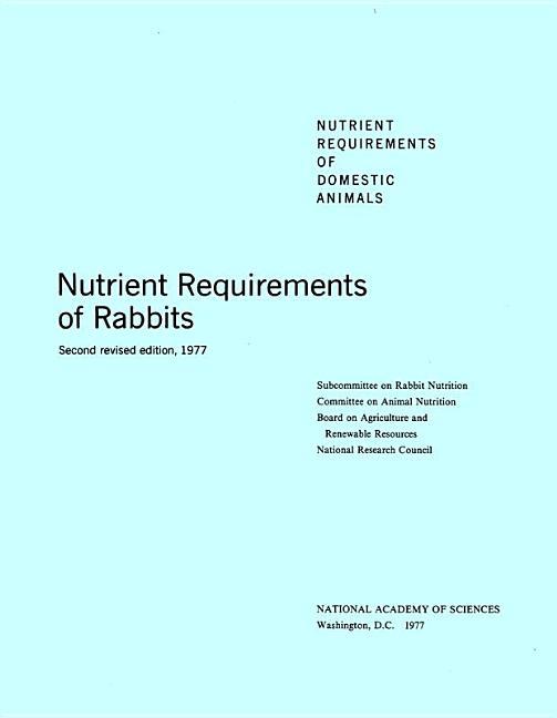 Nutrient Requirements of Rabbits,: Second Revised Edition, 1977 (Rev)