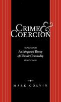 Crime and Coercion: An Integrated Theory of Chronic Criminality (2000)