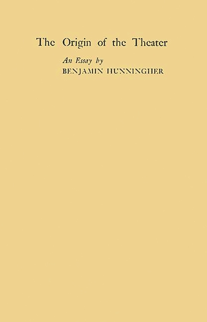 Origin of the Theater: An Essay (Revised)