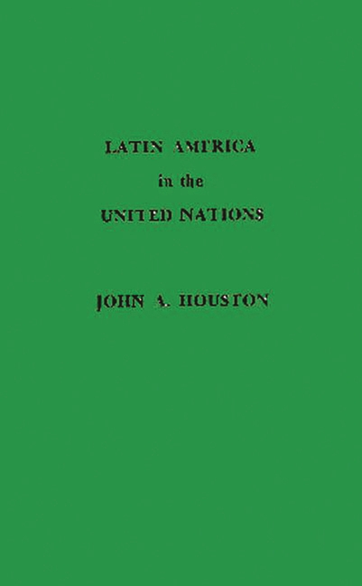 Latin America in the United Nations. (Revised)