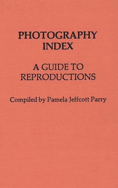 Photography Index: A Guide to Reproductions