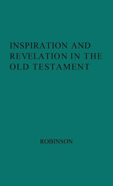 Inspiration and Revelation in the Old Testament. (Revised)