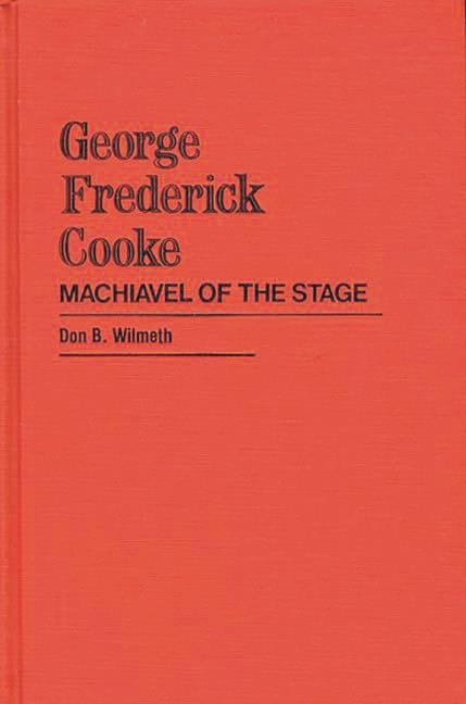 George Frederick Cooke: Machiavel of the Stage