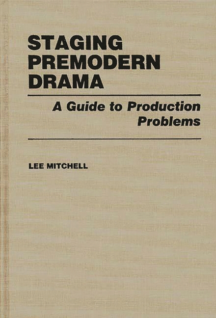 Staging Premodern Drama: A Guide to Production Problems
