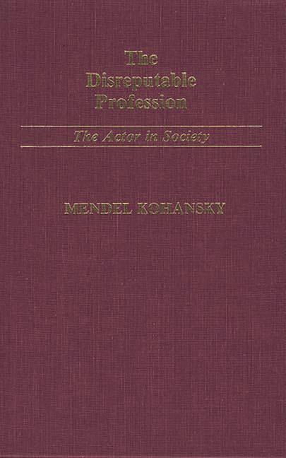 Disreputable Profession: The Actor in Society