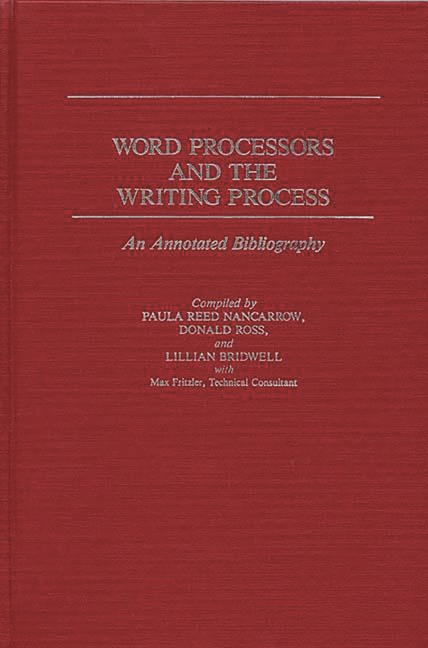 Word Processors and the Writing Process: An Annotated Bibliography