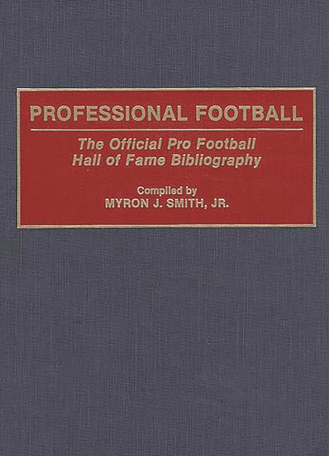 Professional Football: The Official Pro Football Hall of Fame Bibliography
