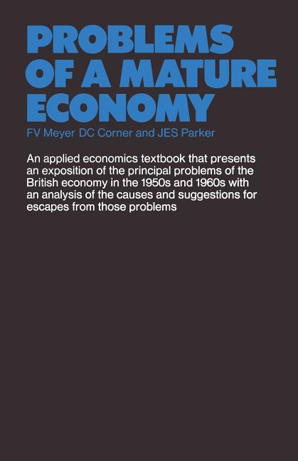 Problems of a Mature Economy: A Text for Students of the British Economy (1970)