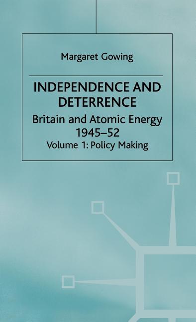 Independence and Deterrence: Volume 1: Policy Making (1974)