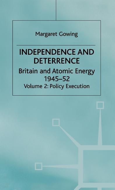 Independence and Deterrence: Volume 2: Policy Execution (1974)