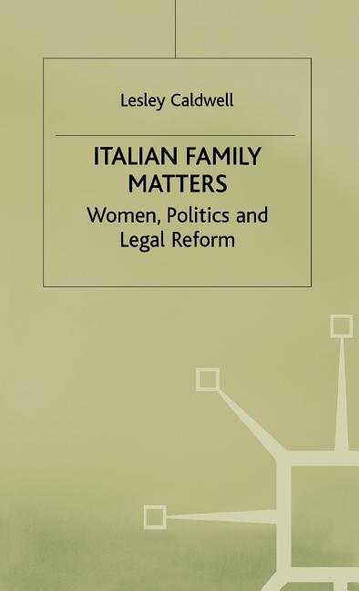 Italian Family Matters: Women, Politics and Legal Reform (1991)