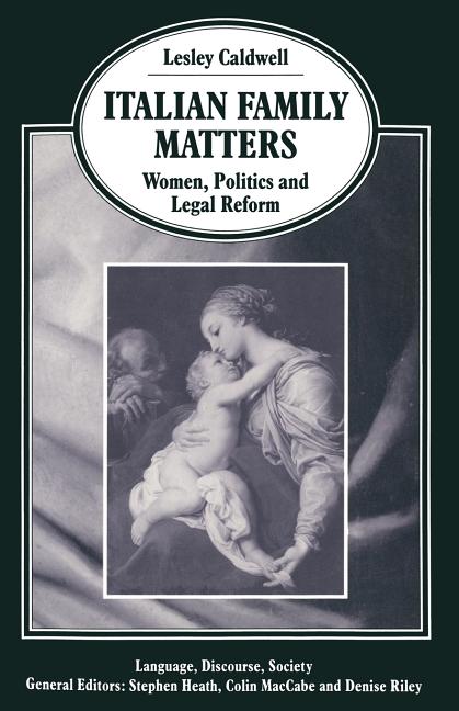 Italian Family Matters: Women, Politics and Legal Reform (1991)