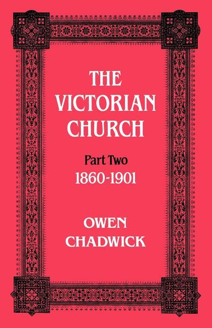 Victorian Church: Part Two 1860-1901 (Revised)