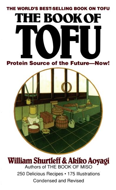 Book of Tofu: Protein Source of the Future--Now!: A Cookbook