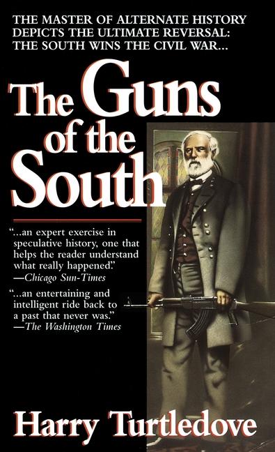 Guns of the South: A Novel of the Civil War