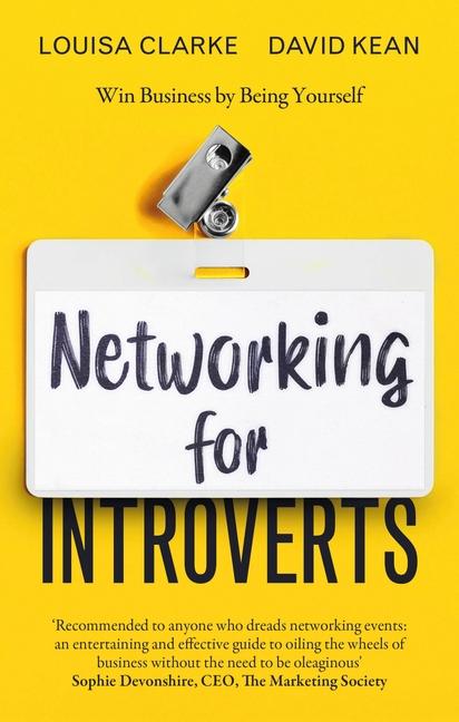 Networking for Introverts: Win Business by Being Yourself