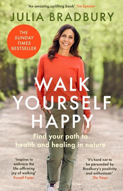 Walk Yourself Happy: Find Your Path to Health and Healing in Nature