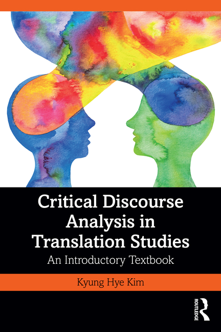 Critical Discourse Analysis in Translation Studies: An Introductory Textbook