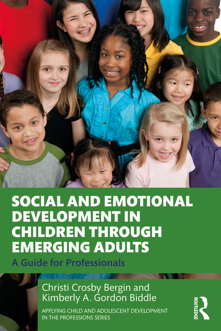 Social and Emotional Development in Children through Emerging Adults: A Guide for Professionals