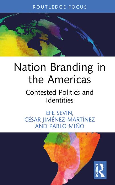 Nation Branding in the Americas: Contested Politics and Identities