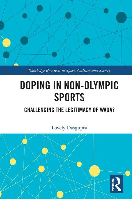 Doping in Non-Olympic Sports: Challenging the Legitimacy of WADA?