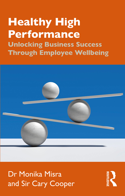Healthy High Performance: Unlocking Business Success Through Employee Wellbeing