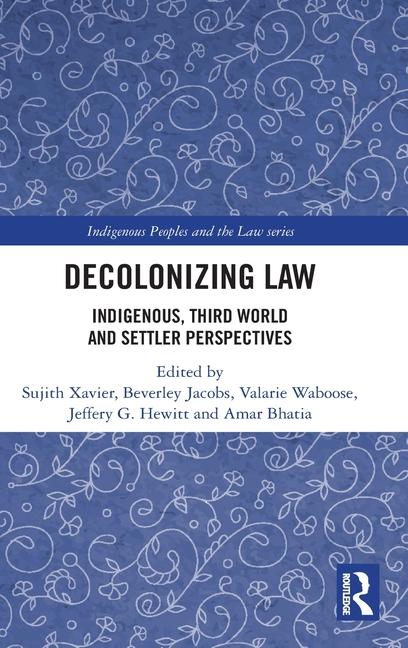 Decolonizing Law: Indigenous, Third World and Settler Perspectives