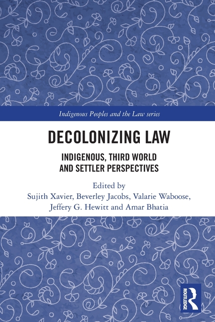 Decolonizing Law: Indigenous, Third World and Settler Perspectives
