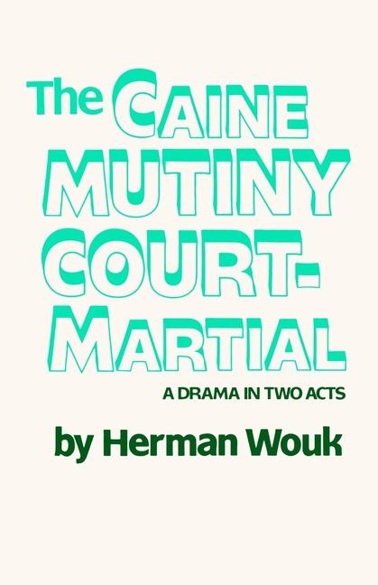 Caine Mutiny Court-Martial: A Drama in Two Acts (Trade Pbk)