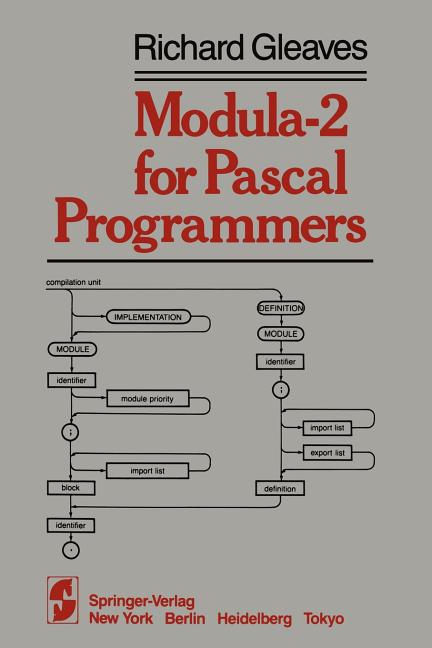 Modula-2 for Pascal Programmers (Softcover Reprint of the Original 1st 1984)