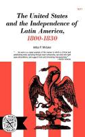 United States and the Independence of Latin of America, 1800-1830