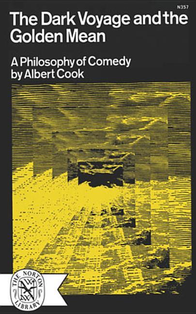 Dark Voyage and the Golden Mean: A Philosophy of Comedy
