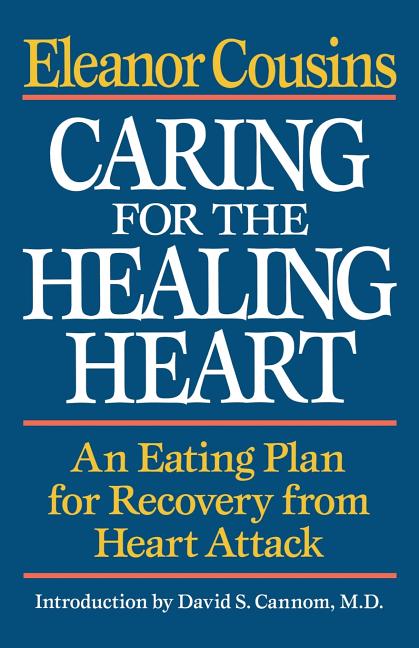 Caring for the Healing Heart: An Eating Plan for Recovery from Heart Attack