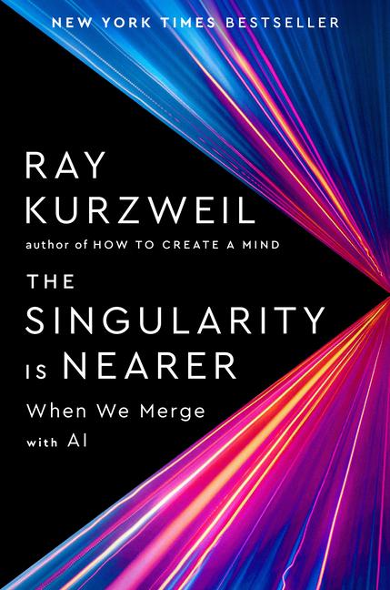 Singularity Is Nearer: When We Merge with AI