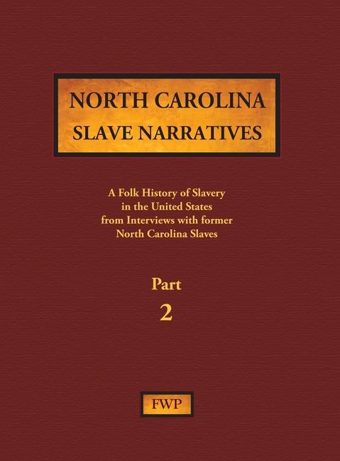 North Carolina Slave Narratives - Part 2: A Folk History of Slavery in the United States from Interv