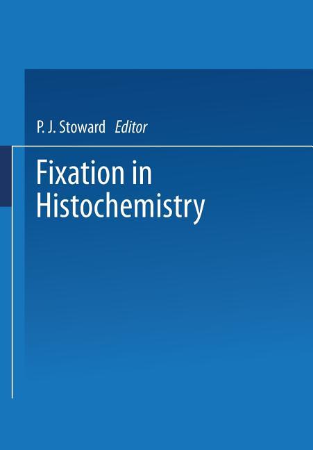 Fixation in Histochemistry (Softcover Reprint of the Original 1st 1973)