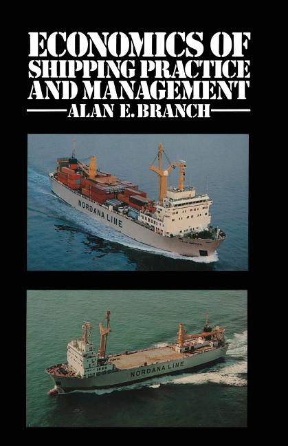 Economics of Shipping Practice and Management (Softcover Reprint of the Original 1st 1982)