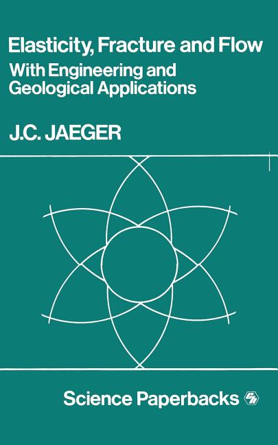 Elasticity, Fracture and Flow: With Engineering and Geological Applications (1969)