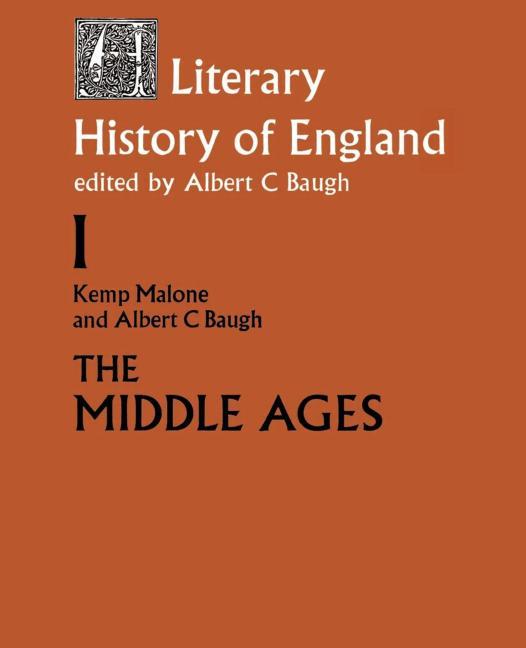 Literary History of England: Vol 1: The Middle Ages (to 1500)